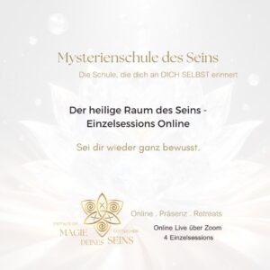 Der heilige Raum des Seins (Online - Einzelsession)