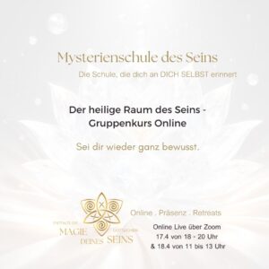 Der heilige Raum des Seins (Online - Gruppenkurs)