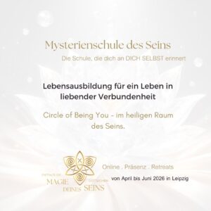 Magie deines Seins Der heilige Raum des Seins (Präsenz - Gruppenkurs)
