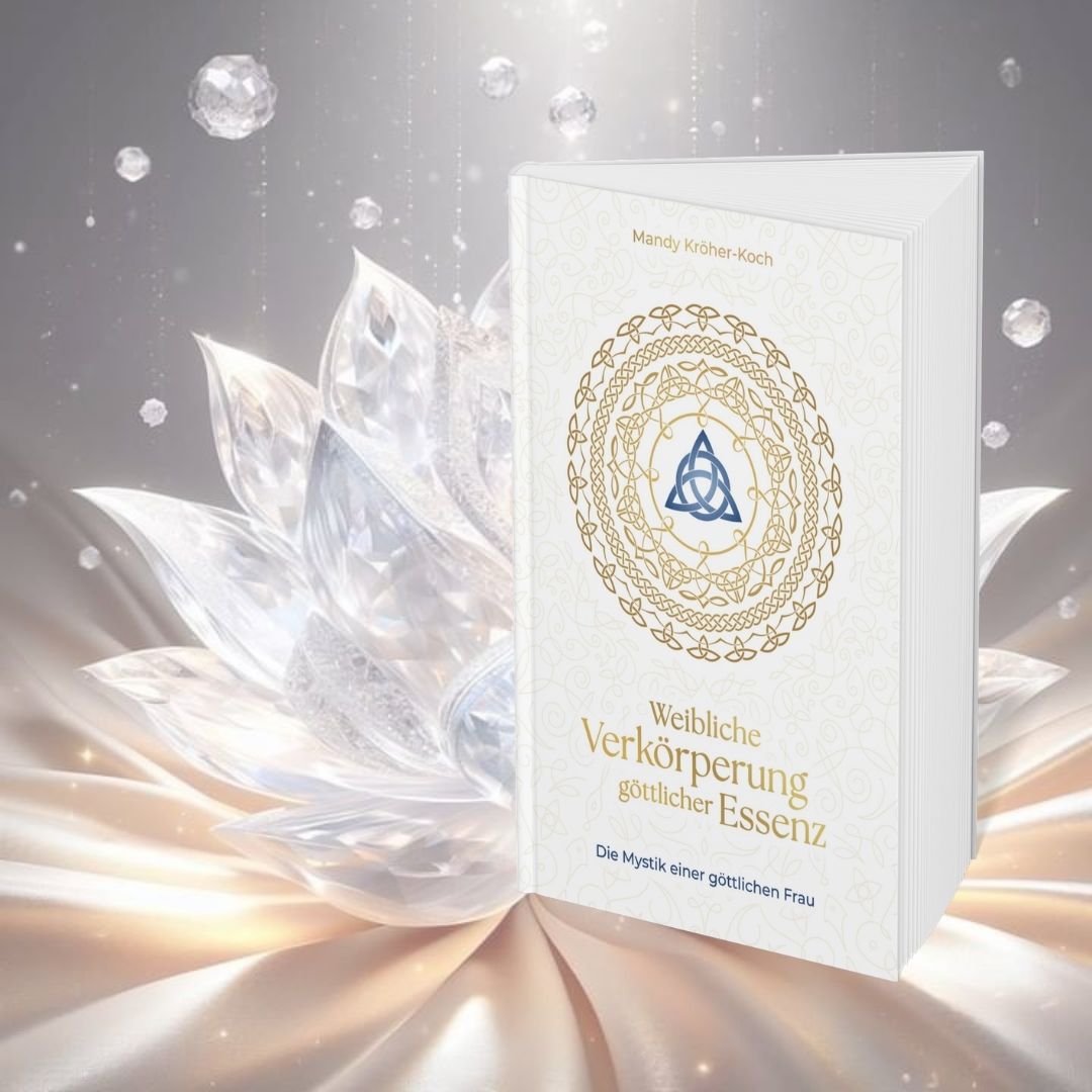 Weibliche Verkörperung göttlicher Essenz - Die Mystik einer göttlichen Frau